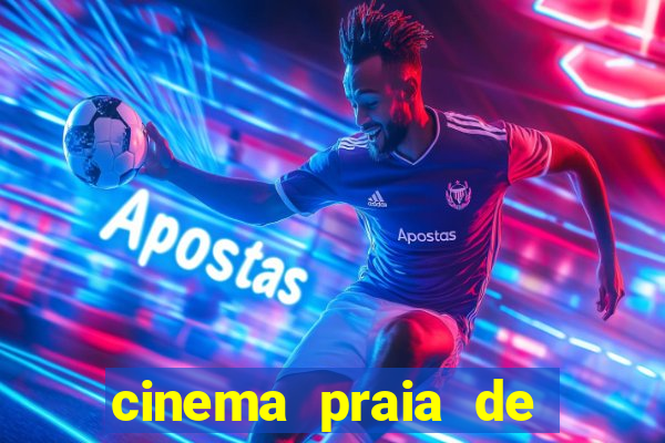 cinema praia de belas shopping